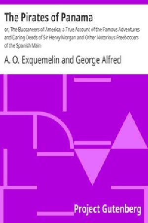 [Gutenberg 26690] • The Pirates of Panama / or, The Buccaneers of America; a True Account of the Famous Adventures and Daring Deeds of Sir Henry Morgan and Other Notorious Freebooters of the Spanish Main